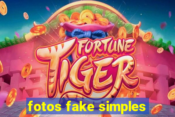 fotos fake simples